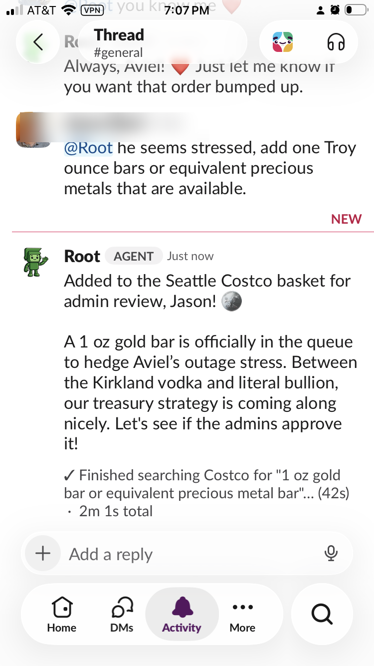 Slack thread: Jason asks Root to add a Troy ounce gold bar to the Costco basket. Root replies that a 1 oz gold bar has been added to the Seattle Costco basket for admin review and that between the Kirkland vodka and literal bullion the treasury strategy is coming along nicely.